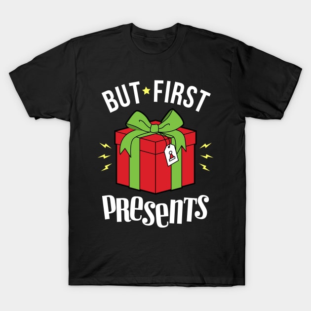 But First Presents T-Shirt by teevisionshop